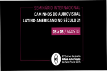 Seminário Internacional “Caminhos do Audiovisual Latino-Americano no Século 21”1